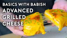 Advanced Grilled Cheese | Basics with Babish
