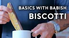 Biscotti | Basics with Babish